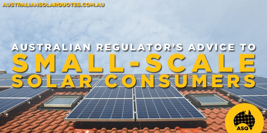 Australian regulator’s advice to small-scale solar consumers